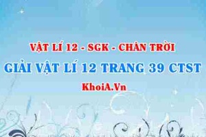 Giải Vật lí 12 trang 39 Chân trời Sáng tạo
